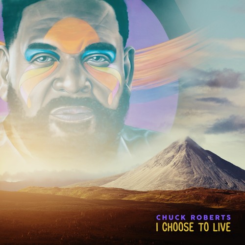 Chuck Roberts - I Choose To Live