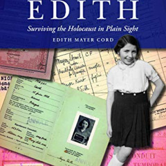 [ACCESS] PDF 🖊️ Finding Edith: Surviving the Holocaust in Plain Sight by  Edith Maye