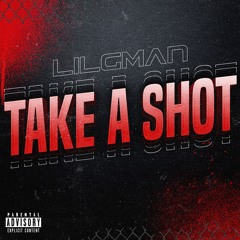 TAKE A SHOT