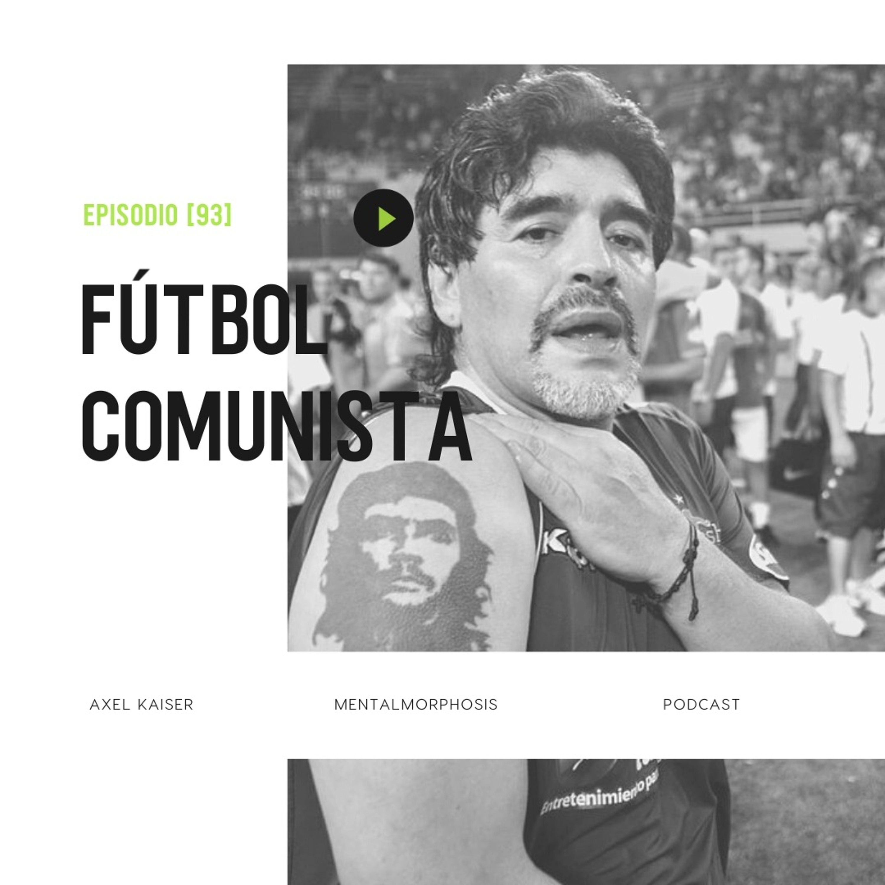 #93 Mentalmorphosis: Fútbol comunista