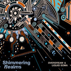 Overdream & Liquid Soma - Shimmering Realms