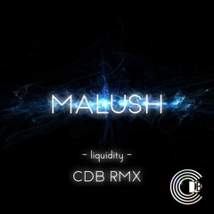 Malush - Liquidity (CDB Remix)