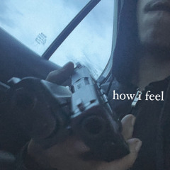 How I Feel