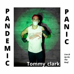 Tommy Clark - “Pandemic Panic” - Live @ Up On The Roof