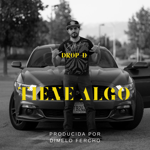 Tiene Algo by Drop-D