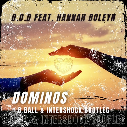 D.O.D feat. Hannah Boleyn - Dominos (8 Ball & Intershock Bootleg) FREE DOWNLOAD