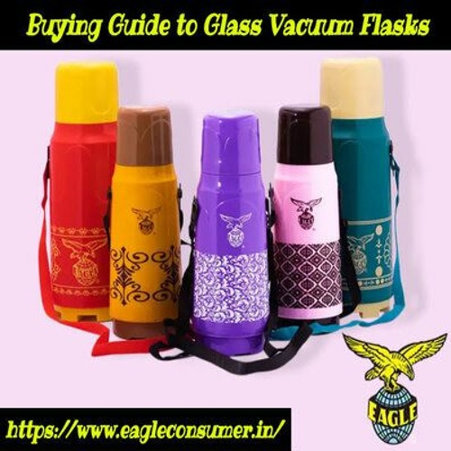 Stream episode Buying Guide to Glass Vacuum Flasks by Eagle Consumer