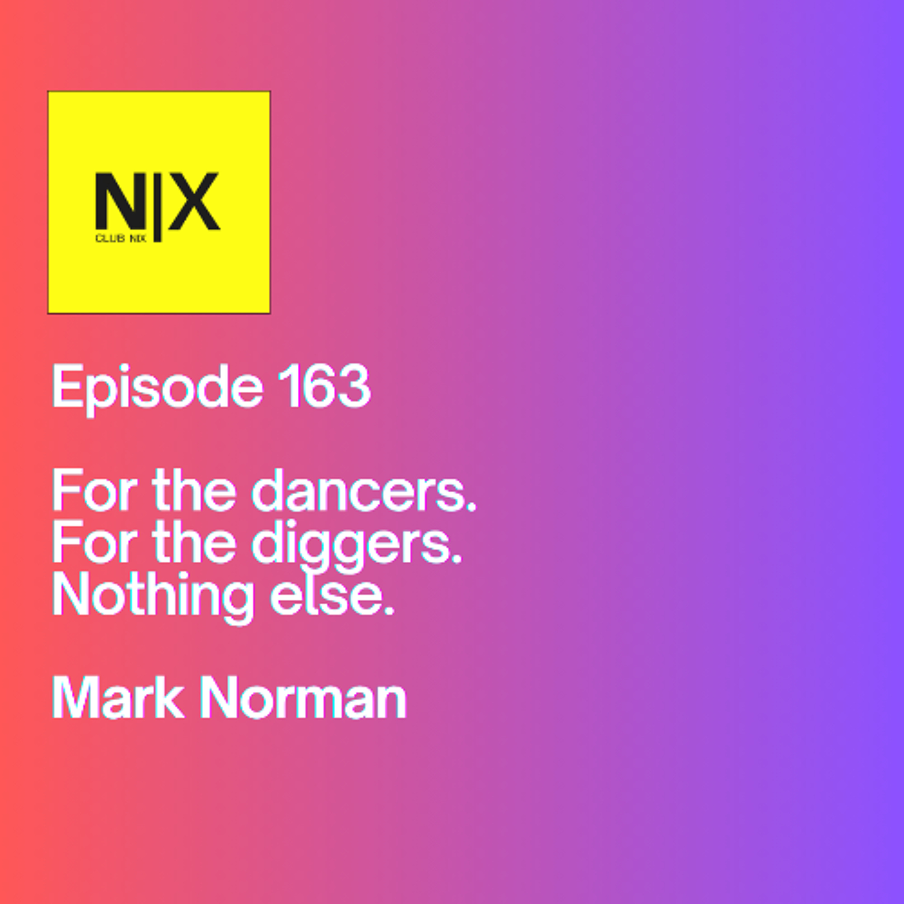 CLUB NIX 163 | Melodic House & Progressive House DJ Mix | Mark Norman episode artwork