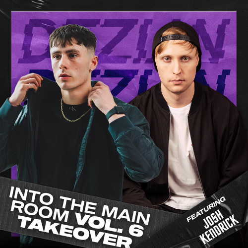 Into The Main Room TAKEOVER Featuring Josh Kendrick