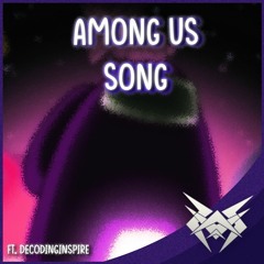 AMONG US SONG (feat. DecodingInspire) - WhyVxnom
