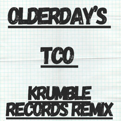 TCO - OLDERDAYZ - KRUMBLE RECORDS REMIX