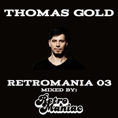 RETROMANIA 03 - Thomas Gold (Retro Maniac Mix)