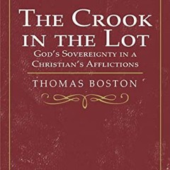 DOWNLOAD EPUB 🗸 The Crook in the Lot: God's Sovereignty in a Christian's Afflictions