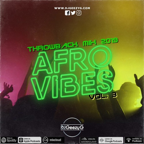 "THROWBACK MIX" - AFRO VIBES VOL. 3 - 2019