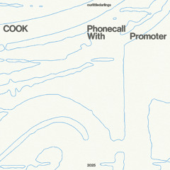 COOK - Phonecall With Promoter [Ourlittledarlings]