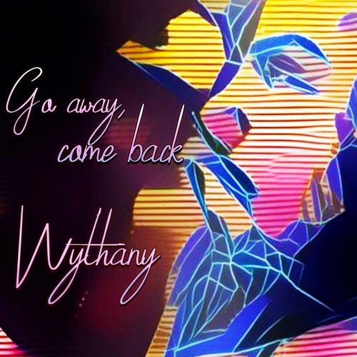 Go away, Come back