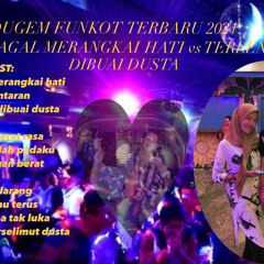 DUGEM FUNKOT TERBARU 2021 GAGAL MERANGKAI HATI vs TERLENA DIBUAI DUSTA