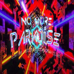 No More Paradise [Feat Lone Gus] (Prod Fantom)