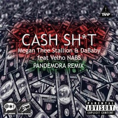 Megan Thee Stallion- Cash Shit (feat. DaBaby) feat. Velho NABS PandemoraRMX