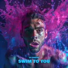 Swim To You (59 Perlen Dub Re-Work Edit)