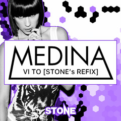 Medina - Vi To (STONE's ReFix)