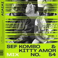 AIAIAI Mix 054 - SEF KOMBO & KITTY AMOR