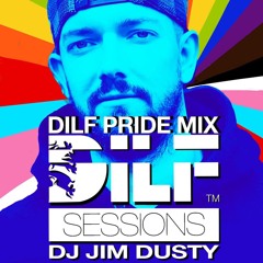 DILF SESSIONS PRIDE: DJ JIM DUSTY