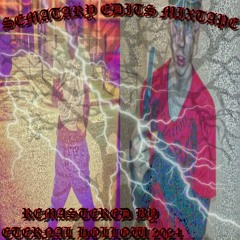 [RARE] SEMATARY - EDITS MIXTAPE **** REMASTERED BY ETERNAL HOLLOW 2024 ****