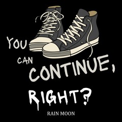 You Can Continue, Right?