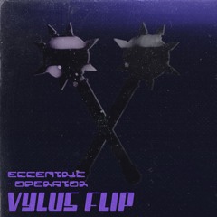 eccentric - operator (VYLUS flip) [FREE DL]