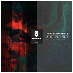 Phase Difference - Resurgence (Basil O'Glue Remix)