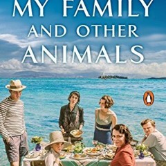 VIEW [EBOOK EPUB KINDLE PDF] My Family and Other Animals by  Gerald Durrell 📫