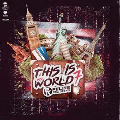 THIS IS MY WORLD 7 MIXED BY FELIPE RESTREPO DJ