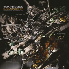 Tonni 3000 - Salmonoid EP [Brvtalist S.R.]