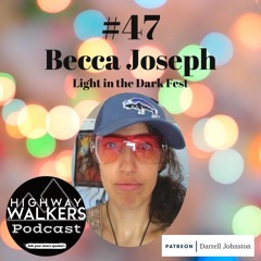 #47 Becca Joseph | Light in the Dark Fest