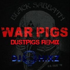 War Pigs (Dustpigs Remix) - Black Sabbath, Hixz