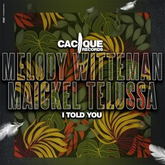 Melody Witteman , Maickel Telussa -  I Told You