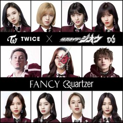 FANCY QUARTZER (TWICE x Kamen Rider Zi-O mashup for fun)