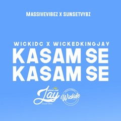 Kasam Se Kasam Se - WickedKingJay X Wickidc