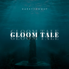 DarKYYComet - Gloom Tale