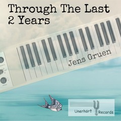 Through The Last 2 Years - Jens Gruen