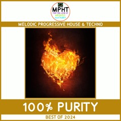 100% Purity Best of 2024 by MPHT the DJ Progressive Melodic House & Techno mix mixtape