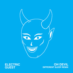 Oh Devil (Different Sleep Remix) [feat. Devin Di Dakta]