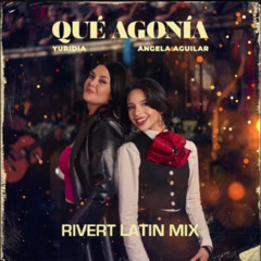 Yuridia, Angela Aguilar - Que Agonia (Rivert Latin Mix)