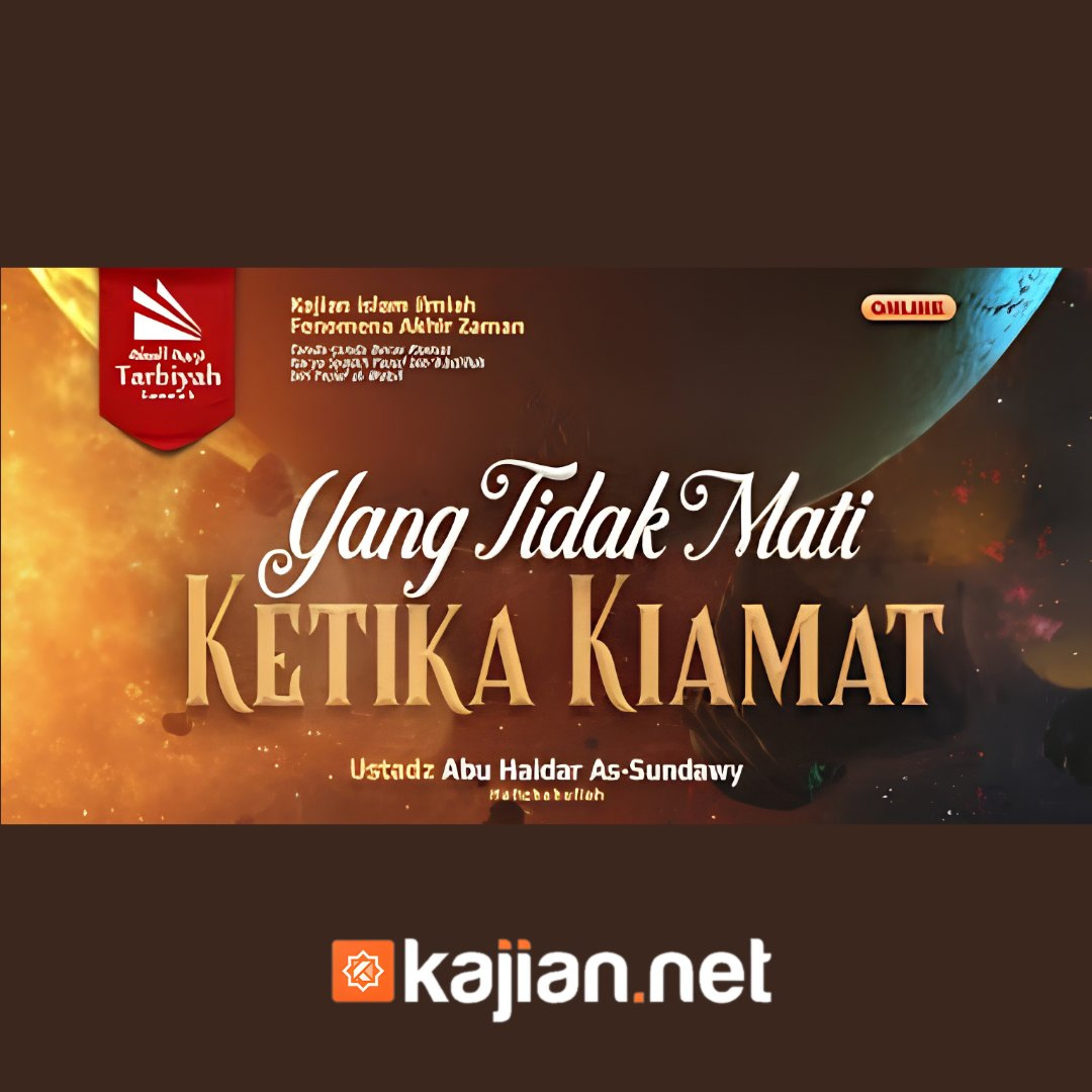 Yang Tidak Mati Ketika Kiamat (Fenomena Akhir Zaman) - Ustadz Abu Haidar As-Sundawy حفظه الله episode artwork