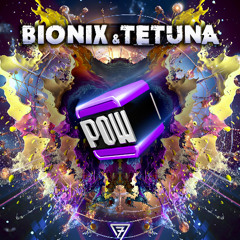 Bionix & Tetuna - Pow