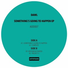 Premiere: A1 - DAWL - Something's Going To Happen [AOD007]