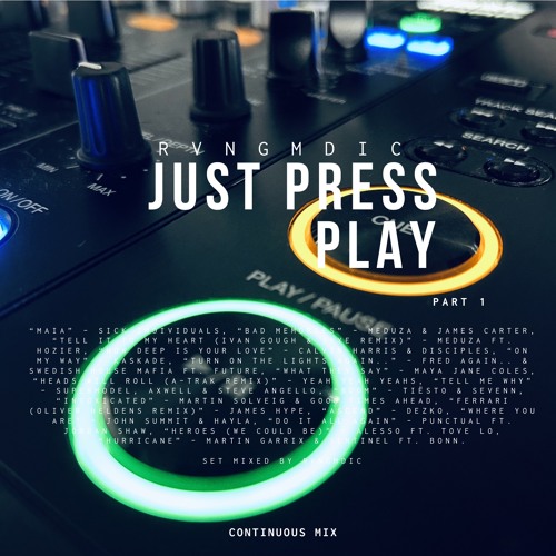 Just Press Play, Part 1 (Continuous Mix)