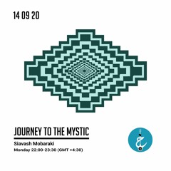 Journey To The Mystic with Siavash Mobaraki - Episode 1
