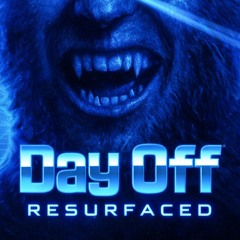 Day Off Resurfaced